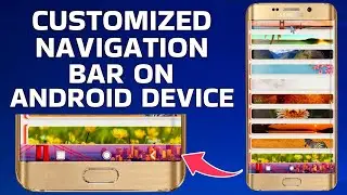 How To Customized Navigation Bar Latest Feature on Android Device 100% Legit App