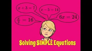 Solving Simple Equations (Using Inverse Operations)