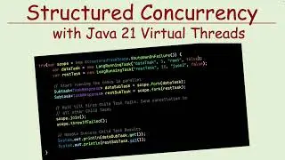 Structured Concurrency with Java Virtual Threads - No Tasks left behind