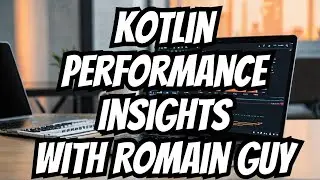 Exploring Kotlin Performance with Romain Guy! 