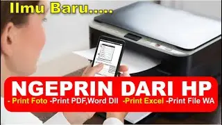 Cara Print Lewat HP Ke Semua Jenis Print | Mencetak Foto dan Dokumen Dari HP Tanpa Laptop