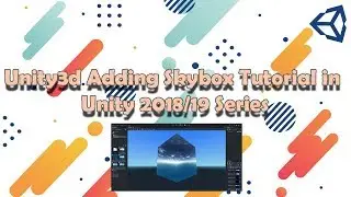 Unity3d Adding Skybox Tutorial in unity 2018/19 Series