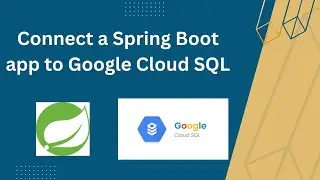 how to Connect a Spring Boot app to Cloud SQL | Connecting Google Cloud SQL into your Spring Boot