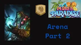 Thanks Blizzard, Arena As A Shaman, Part 2 (Hearthstone Perils In Paradise)
