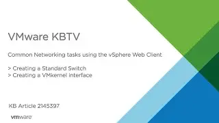 KB 2145397 Common Networking Tasks in the vSphere Web Client - Part 1