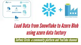 How to use Azure Data Factory with snowflake | Copy data from Snowflake to Azure Blob using ADF
