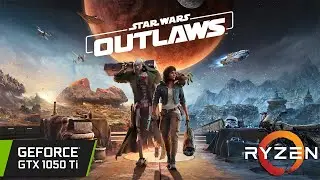 Star Wars Outlaws - GTX 1050 Ti - 1080p - 900p - 720p #StarWarsOutlaws #ubisoftpartner