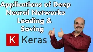 3.3: Load and Save Keras Networks in TensorFlow (Module 3, Part 3)