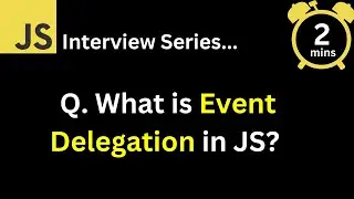 JavaScript Interview - Q What is Event Delegation in JavaScript ?