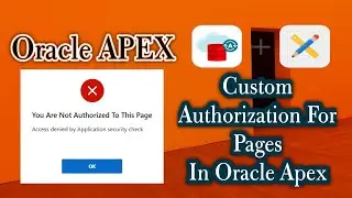 How To Use Custom Authorization For Pages In Oracle Apex? || Oracle Apex Tutorial BD