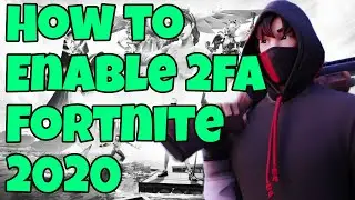 How To ENABLE 2FA Fortnite in 2020 ( PS4, XBOX, PC, NINTENDO SWITCH, & MOBILE)