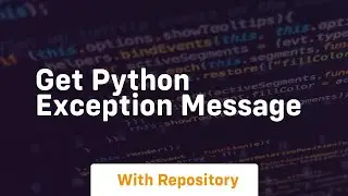 get python exception message