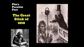 The Great Stink of 1858 | Weird World History | Pim's Peculiar Past