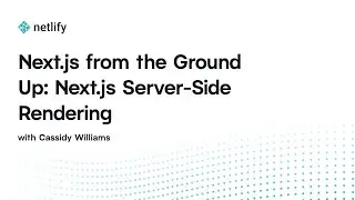 Next.js from the Ground Up: Next.js Server-Side Rendering