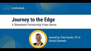 Journey to the Edge - An Intro to the Stratodesk Partnership Video Series