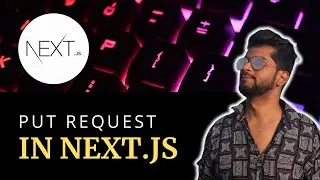 Next.js Framework Course - Making a PUT Request in Next.js