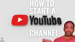 How to START a YouTube CHANNEL: Everything You Need to Know