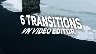 6 Vn Video Editor Transitions you need to try