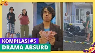 PART 5 | KOMPILASI DRAMA ABSURD