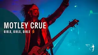 Mötley Crüe - Girls, Girls, Girls (The End, Live In Los Angeles)