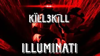 KïLL3KīLL - Illuminati (lyrics video)