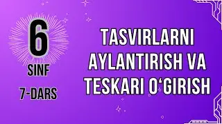 2 bob 2 mavzu  A Tasvirlarni aylantirish va teskari o‘girish