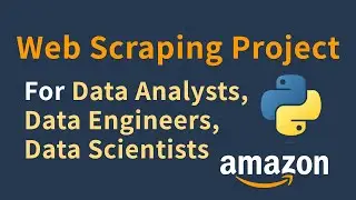 Web Scraping Project Using Python For Data Analysts, Data Engineers, Data Scientists (Full Tutorial)