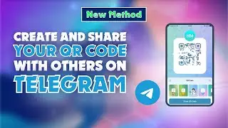 How to Create and Share Your QR Code with Others on Telegram  