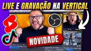 A MAIOR atualização do OBS de TODOS OS TEMPOS! CRIE conteúdos Verticais no OBS!