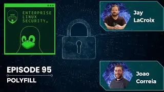 Enterprise Linux Security Episode 95 - Polyfill