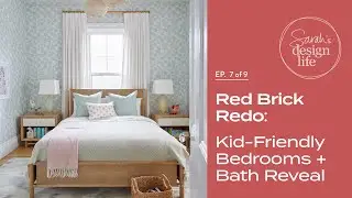 Red Brick Redo: Kid Friendly Bedrooms + Bathroom Reveal! (Ep. 7)