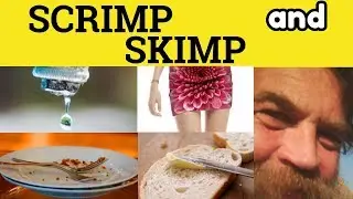 🔵 Skimp and Scrimp - Skimp Meaning - Scrimp Examples - Skimpy - Scrimp and Save