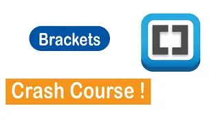 Brackets Crash Course | Brackets Tutorial For Beginners