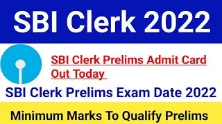 SBI Clerk Prelims Admit Card 2022 Out Today|SBI Clerk Prelims Exam Date 2022|#sbiclerk2022