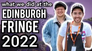 my week at the EDINBURGH FRINGE 2022 | a vlog with Mickey Jo Theatre and @AeronJames