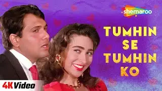 Tumhin Se Tumhin Ko (4K Video)| Dulaara (1994) | Govinda, Karisma Kapoor | Kumar Sanu | Alka Yagnik