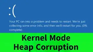 Stop Code: Kernel_Mode_Heap_Corruption | Blue Screen of Death {How to FIX} Three Methods