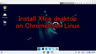 Install Xfce desktop on Chromebook Linux