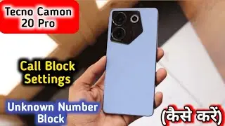 Tecno Camon 20 Pro  blacklist setting, how to block contact number in Tecno Camon 20 Pro,