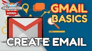 Gmail Basics Creating and Sending Email Collaboration Kernel 01