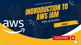 Lab 1 Introduction to AWS IAM | Module 4 - AWS Cloud Security | AWS Academy | AWS cloud foundations