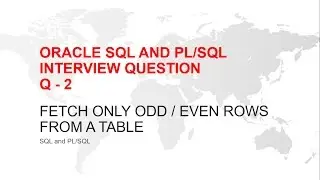 ORACLE SQL INTERVIEW QUESTION : HOW TO SELECT ODD OR EVEN ROWS FROM A TABLE IN ORACLE