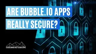 Are Bubble.io Apps Secure? (No Code App Security)