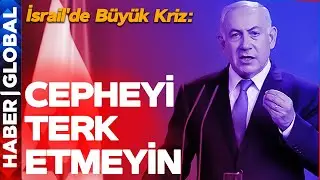 İsrailde Büyük Kriz! Netanyahu Eline Mikrofonu Aldı ve Bağırdı: CEPHEYİ TERK ETMEYİN!