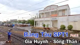 【Vietnam Railway】Taking Train SPT1, Part 2(Gia Huynh - Sóng Thần)