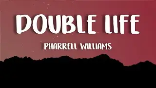 Pharrell Williams - Double Life (Lyrics)