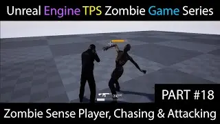 🎮Unreal Engine Zombie Sense Player,Chasing & Attacking Part 18