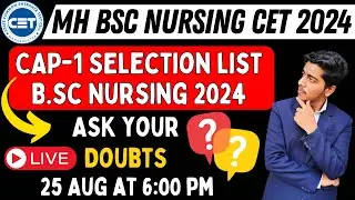 MH Nursing CET 2024 | CAP Round 1 | Selection List | Ask your Doubts LIVE | 