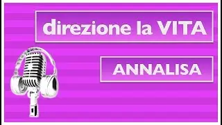 Direzione la vita Karaoke - versione Sofia Del Baldo - Annalisa base musicale