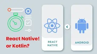 React Native or Kotlin?